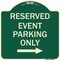 Signmission Reserved Event Parking W/ Right Arrow Heavy-Gauge Aluminum Sign, 18" x 18", G-1818-23221 A-DES-G-1818-23221 - alternate 1